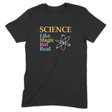 "Science- Like Magic But Real" Premium Midweight Ringspun Cotton T-Shirt - Mens/Womens Fits